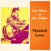Mundell Lowe - New Music of Alec Wilder