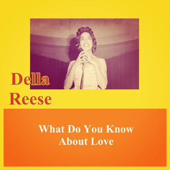 Della Reese - What Do You Know About Love