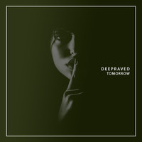 Deepraved - Tomorrow (Explicit)