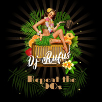 Dj Rufus - Repeat the 90S