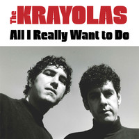 The Krayolas - All I Really Want to Do