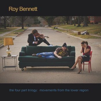 Roy Bennett - The Four Part Trilogy: Movements from the Lower Region