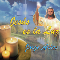 Jorge Arias - Jesús Es la Luz