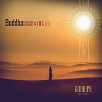 Buddha Sounds & Lila Liu - Good Bye (Lonely Mix)