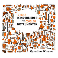 Quadro Nuevo - Coole Kinderlieder mit coolen Instrumenten