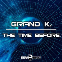 Grand K. - The Time Before