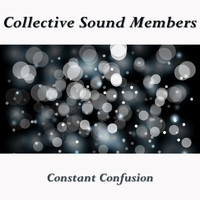 Collective Sound Members - Constant Confusion