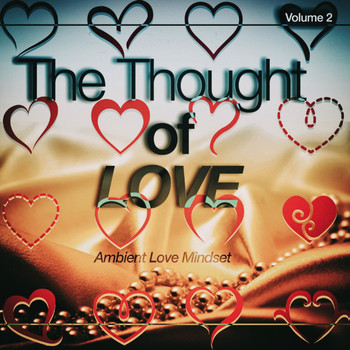Various Artists - The Thought of Love, Vol. 2 (Ambient Love Mindset)