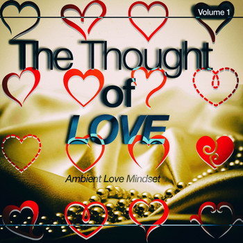 Various Artists - The Thought of Love, Vol. 1 (Ambient Love Mindset)