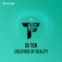 DJ Ten - Creators of Reality