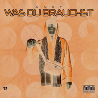 dusy - Was Du Brauchst (Explicit)