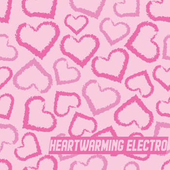 Various Artists - Heartwarming Electro