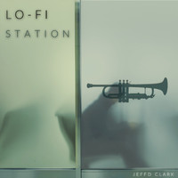 JeffD Clark - Lo-Fi Station