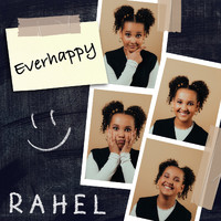 RAHEL - Everhappy
