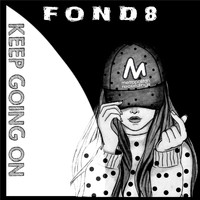 Fond8 - Keep Going On