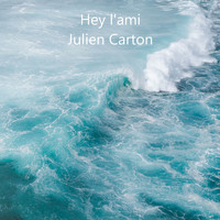 Julien Carton - Hey l'ami