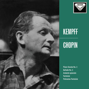 Wilhelm Kempff - Chopin: Piano Sonata No. 3; Ballade No. 3; Andante spianato et Grande polonaise brillante; Fantaisie; Polonaise-fantaisie (Wilhelm Kempff: Complete Decca Recordings, Vol. 7)
