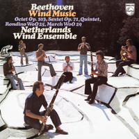 Netherlands Wind Ensemble - Beethoven: Octet, Op. 103; March in B flat, WoO 29; Rondino in E flat, WoO 25; Sextet, Op. 71; Quintet, Hess 19 (Netherlands Wind Ensemble: Complete Philips Recordings, Vol. 10)