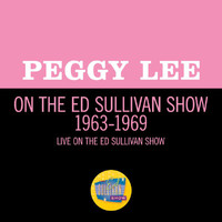 Peggy Lee - Peggy Lee On The Ed Sullivan Show 1963-1969