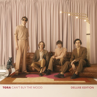 Tora - Can't Buy the Mood (Deluxe Edition)