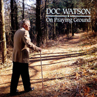 Doc Watson - On Praying Ground