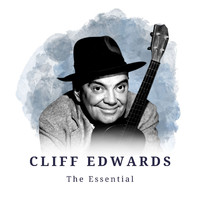Cliff Edwards - Cliff Edwards - The Essential