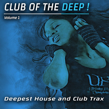 Various Artists - Club of the Deep, Vol. 1 - Deepest House & Club Trax