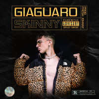 Skinny - Giaguaro (Explicit)