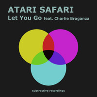 Atari Safari, Charlie Braganza - Let You Go