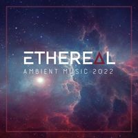 Keep Calm Music Collection - Ethereal Ambient Music 2022