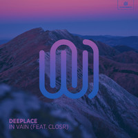 Deeplace featuring CLOSR - In Vain