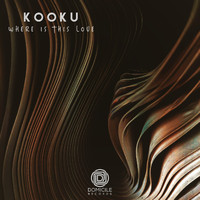 Kooku - Where Is This Love