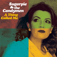 Sugarpie And The Candymen - A Thing Called Me
