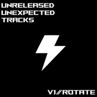 V1/Rotate - Unreleased Unexpected Tracks