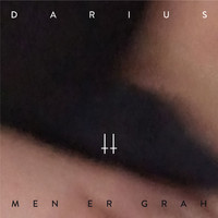 Darius - Men Er Grah