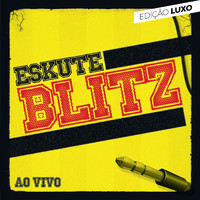 Blitz - Eskute Blitz [Edição Luxo] (Ao Vivo)