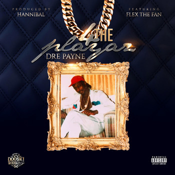 Dre Payne - 4 the Playaz (Explicit)
