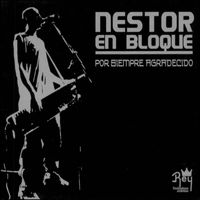 Nestor En Bloque - Por Siempre Agradecido