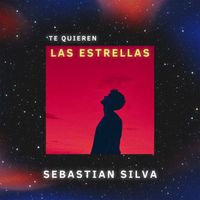 Sebastián Silva - Te quieren las Estrellas
