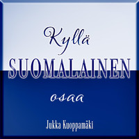 Jukka Kuoppamäki - Kyllä suomalainen osaa