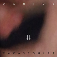 Darius - Cacassoulet