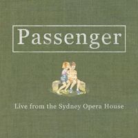 Passenger - Live from the Sydney Opera House