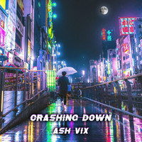 Ash Vix - Crashing Down