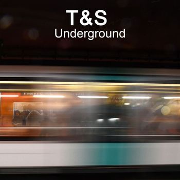 T&S - Underground