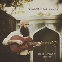 William Fitzsimmons - Berlin Acoustic Sessions (Live)