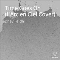 Dhey Feldh - Time Goes On (L'Arc en Ciel Cover)