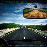 The Vegetarians - A Calm Has Taken Over