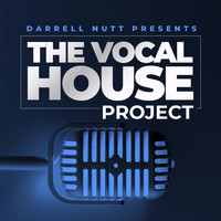 Darrell Nutt - Darrell Nutt Presents the Vocal House Project