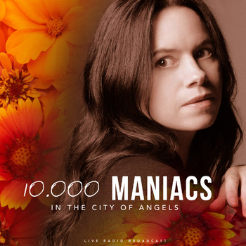 10,000 Maniacs - In The City Of Angels (live)
