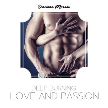 Duncan Morris - Deep Burning Love and Passion